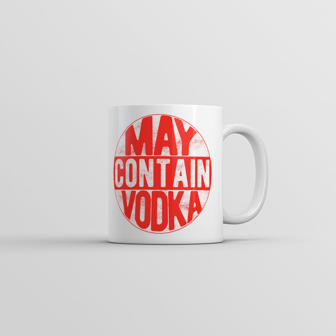 May Contain Vodka Mug Funny Sarcastic Drinking Novelty Coffee Cup-11oz Image 1