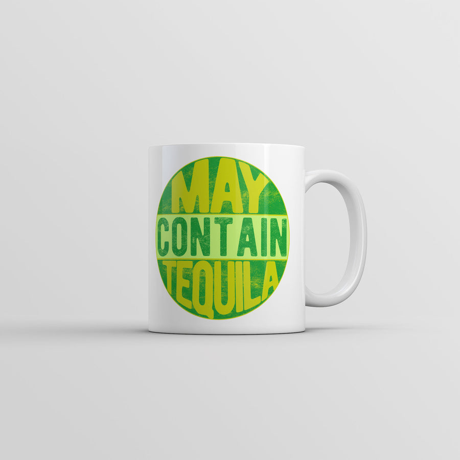 May Contain Tequila Mug Funny Sarcastic Drinking Novelty Coffee Cup-11oz Image 1