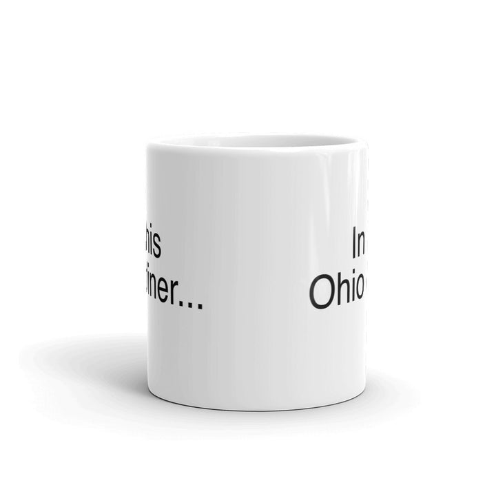 In This Ohio Diner Mug Funny Pitchbot Internet Novelty Coffee Cup-11oz Image 2