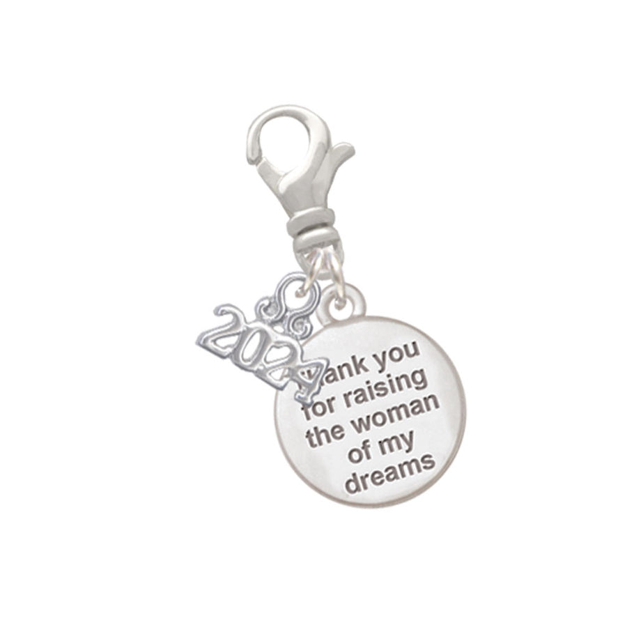 Delight Jewelry Thank You for Raising the Woman of my Dreams Clip on Charm with Year 2024 Image 1