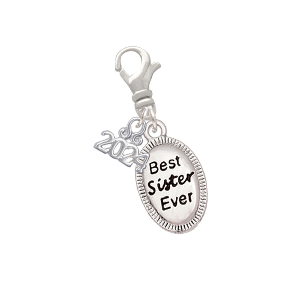 Delight Jewelry Best Sister Ever Oval Clip on Charm with Year 2024 Image 1