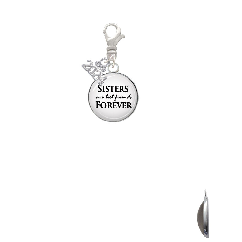 Delight Jewelry Silvertone Domed Sisters are Best Friends Forever Clip on Charm with Year 2024 Image 2