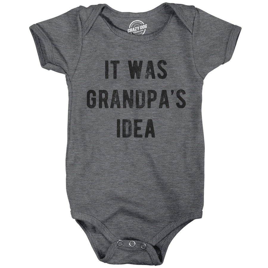 It Was Grandpas Idea Baby Bodysuit Funny Sarcastic Graphic Jumper For Infants Image 1
