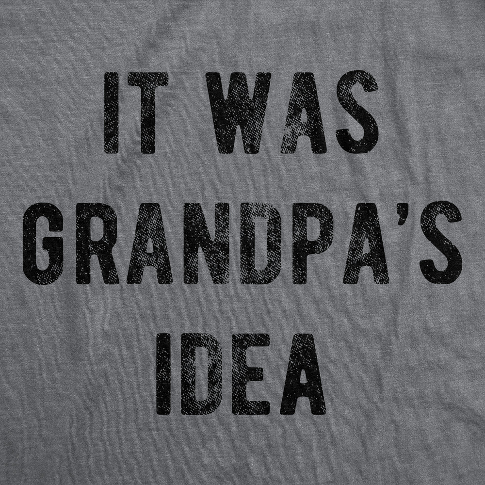 Mens Funny T Shirts It Was Grandpas Idea Sarcastic Fathers Day Tee For Men Image 2