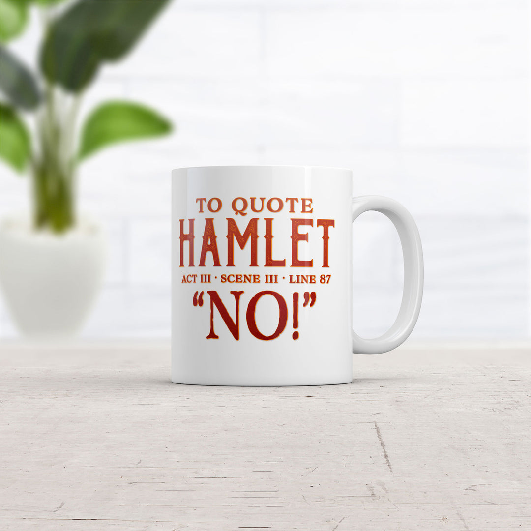 To Quote Hamlet Mug Funny Sarcastic Theatre Novelty Coffee Cup-11oz Image 2