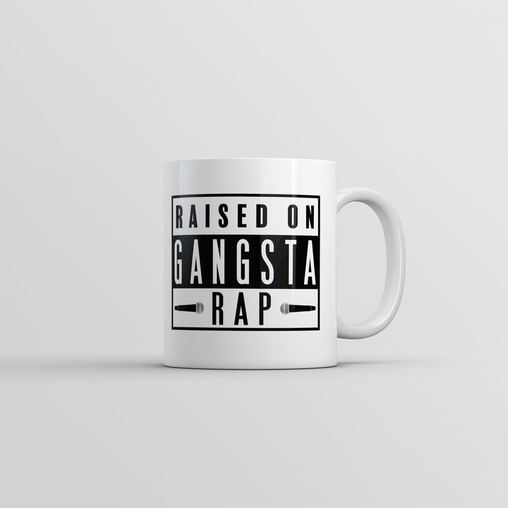 Raised On Gangsta Rap Mug Funny Hip Hop Graphic Coffee Cup-11oz Image 1