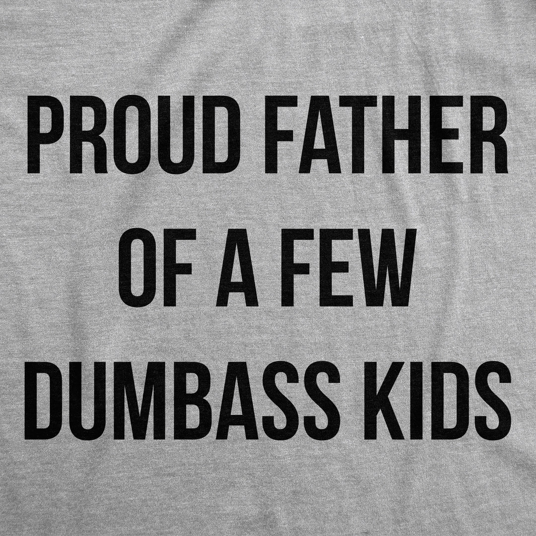 Proud Father Of A Few Dumbass Kids Unisex Hoodie Sarcastic Hooded Sweatshirt Image 2