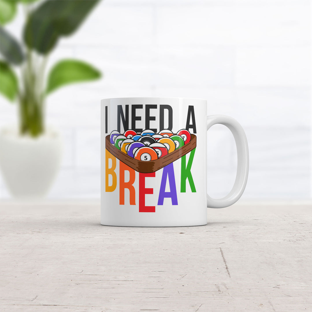 I Need A Break Mug Funny Sarcastic Pool Table Graphic Coffee Cup-11oz Image 2