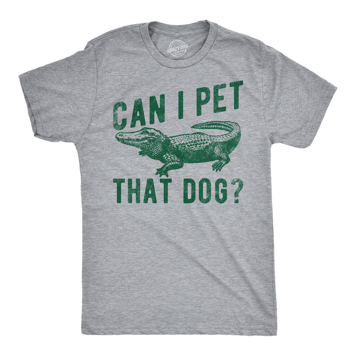 Mens Funny T Shirts Can I Pet That Dog Sarcastic Alligator Graphic Tee For Men Image 1