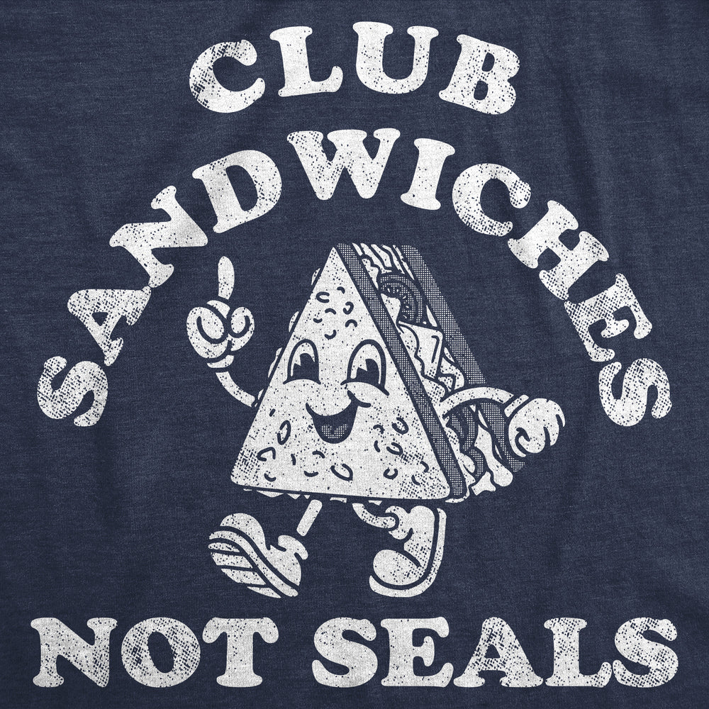 Mens Funny T Shirts Club Sandwiches Not Seals Sarcastic Novelty Tee For Men Image 2