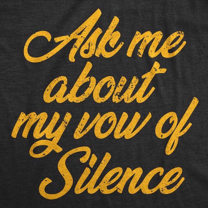 Mens Funny T Shirts Ask Me About My Vow Of Silence Sarcastic Tee For Men Image 2