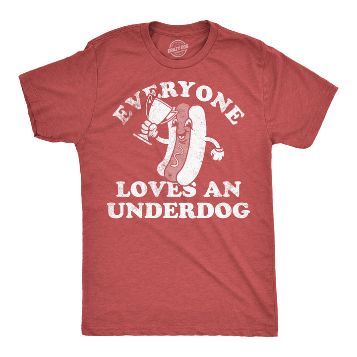 Mens Funny T Shirts Everyone Loves An Underdog Sarcastic Hotdog Graphic Tee For Men Image 1