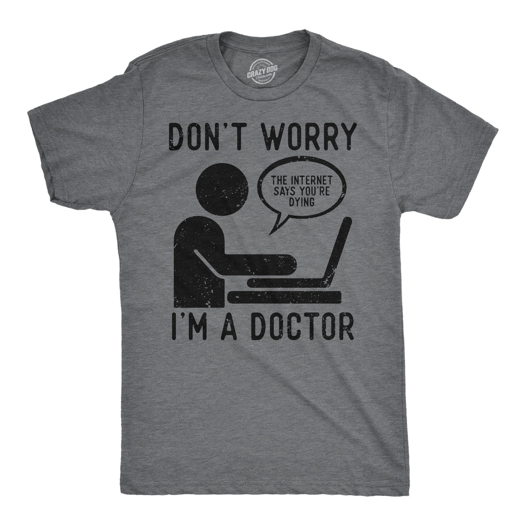 Mens Funny T Shirts Dont Worry Im A Doctor Sarcastic Graphic Tee For Men Image 1