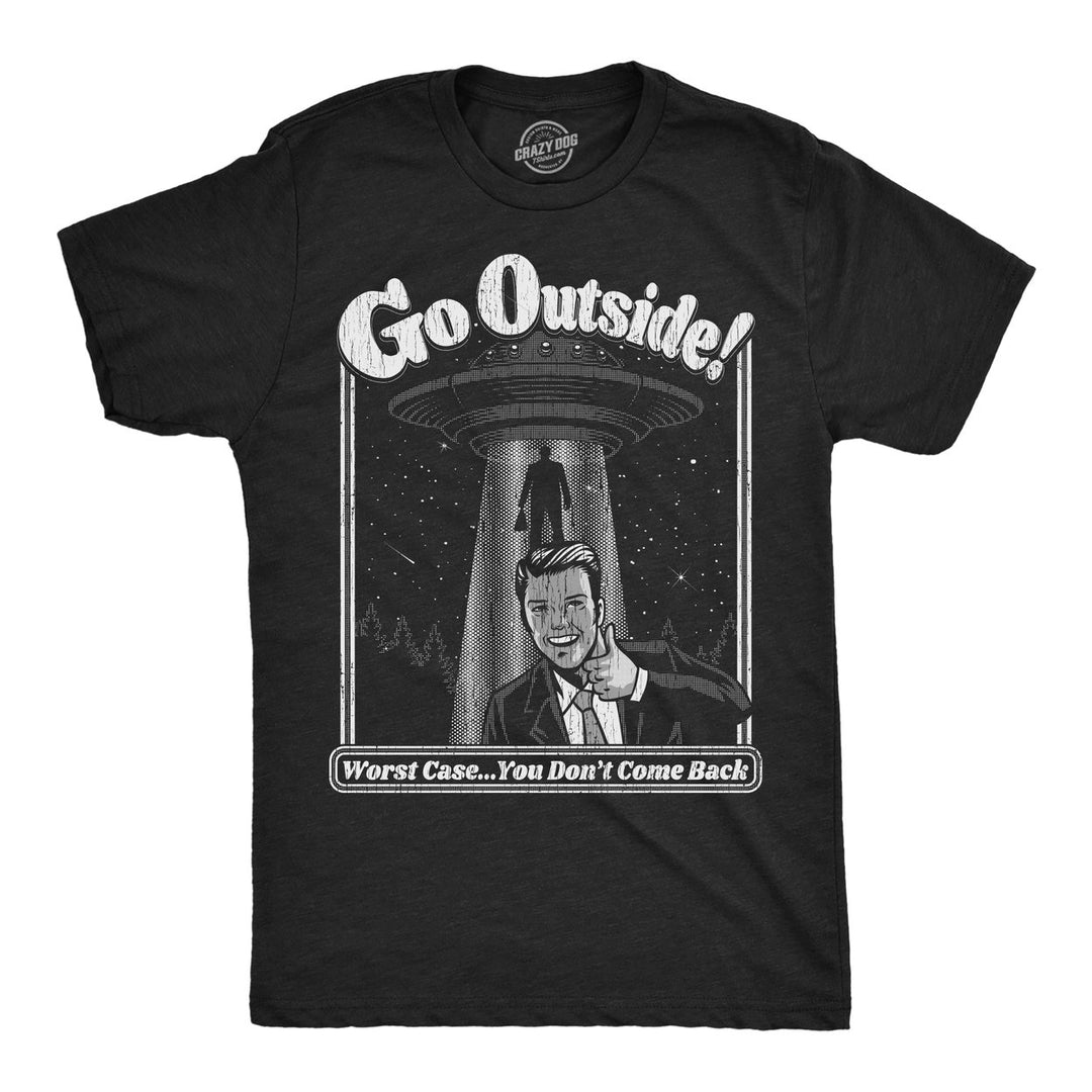 Mens Go Outside T Shirt Funny Alien UFO Nature Outdoors Lovers Joke Tee For Guys Image 3