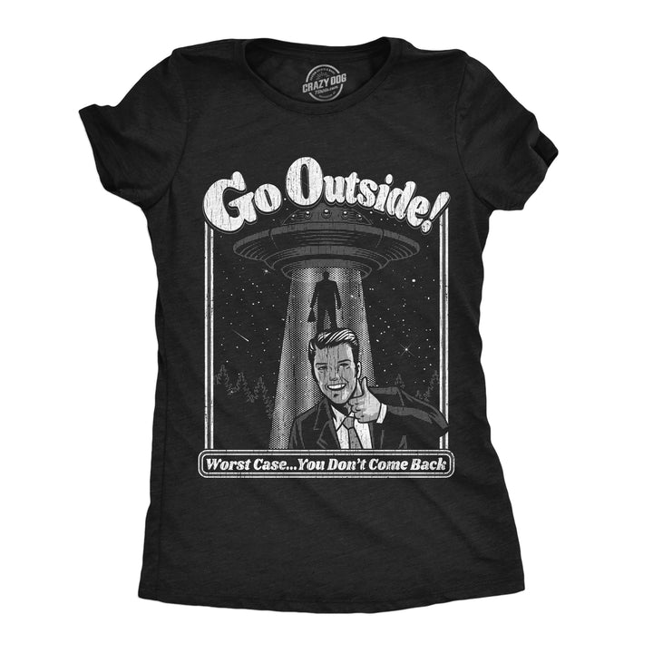 Womens Go Outside T Shirt Funny Alien UFO Nature Outdoors Lovers Joke Tee For Ladies Image 3