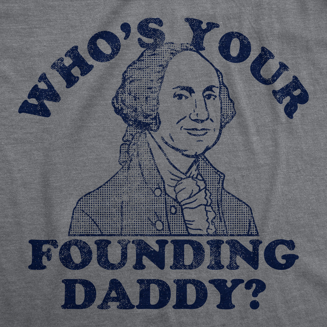 Mens Funny T Shirts Whos Your Founding Daddy Sarcastic George Washington Tee For Men Image 2