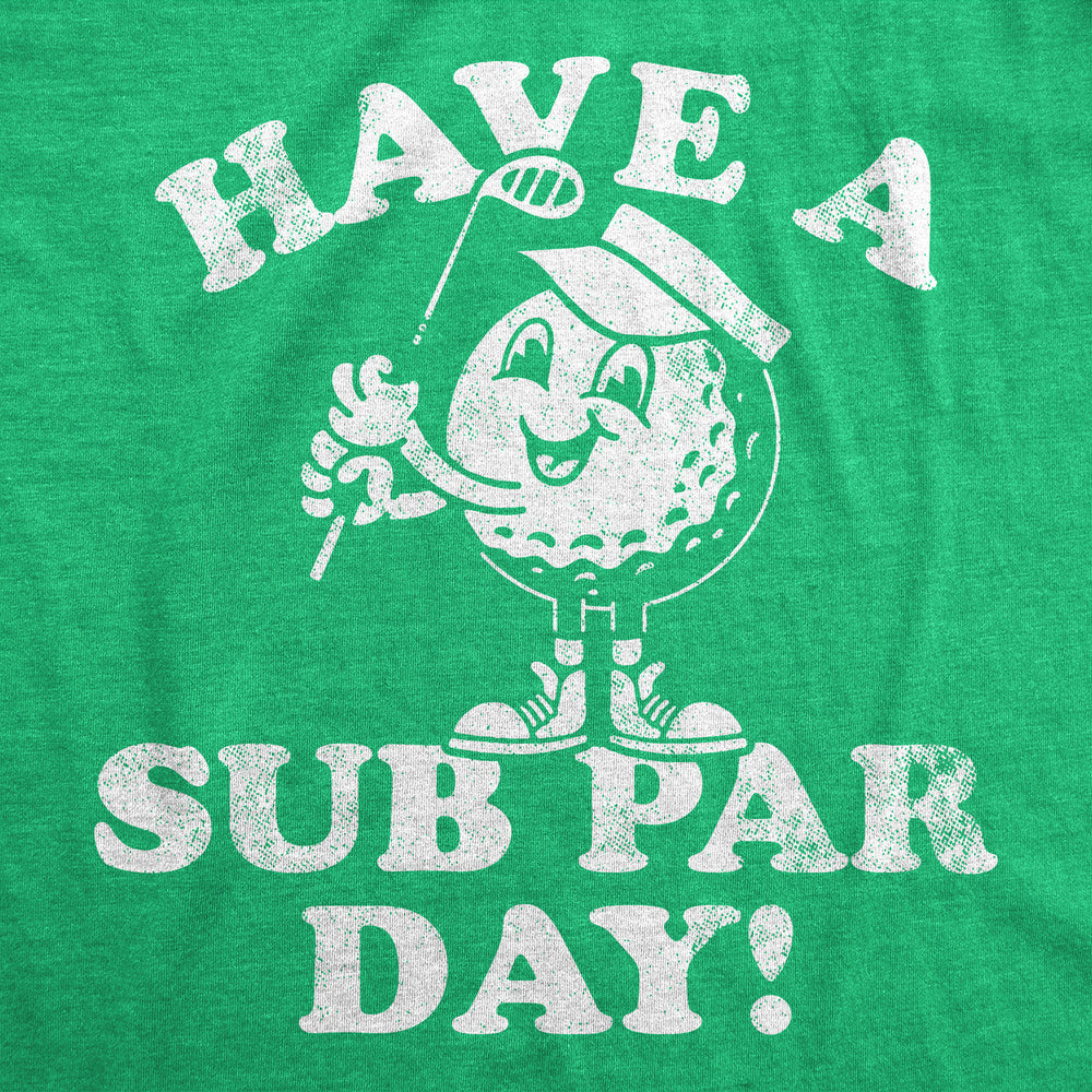 Mens Funny T Shirts Have A Sub Par Day Sarcastic Golfing Novelty Tee For Men Image 2