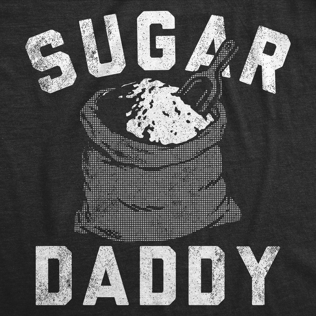 Mens Funny T Shirts Sugar Daddy Sarcastic Graphic Novelty Tee For Men Image 2