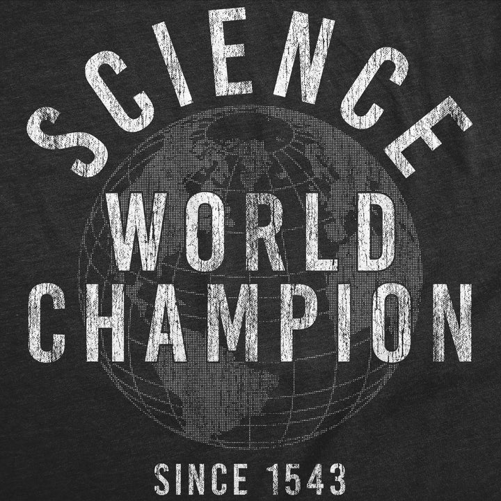 Mens Funny T Shirts Science World Champion Sarcastic Graphic Novelty Tee For Men Image 2