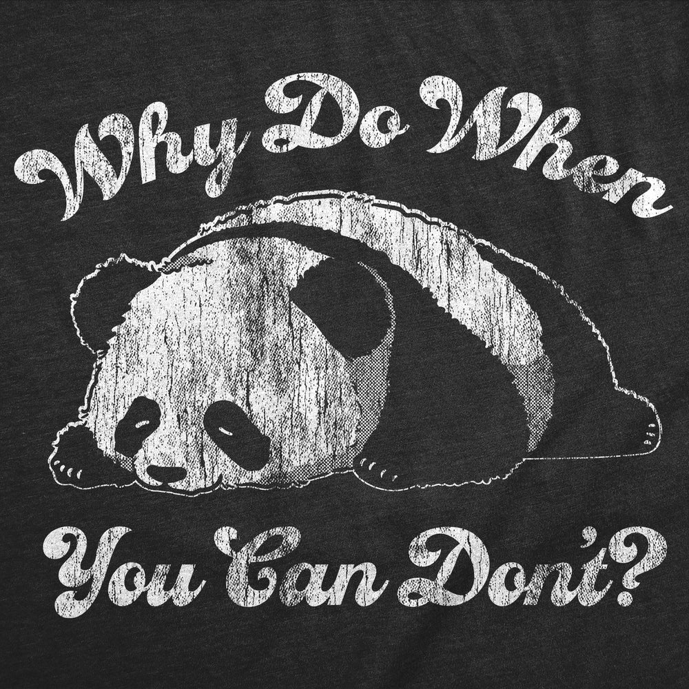 Womens Funny T Shirts Why Do When You Can Dont Sarcastic Lazy Panda Graphic Tee For Ladies Image 2