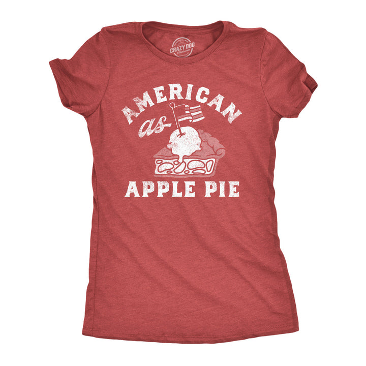 Womens Funny T Shirts American As Apple Pie Sarcastic Fourth Of July Tee For Ladies Image 1