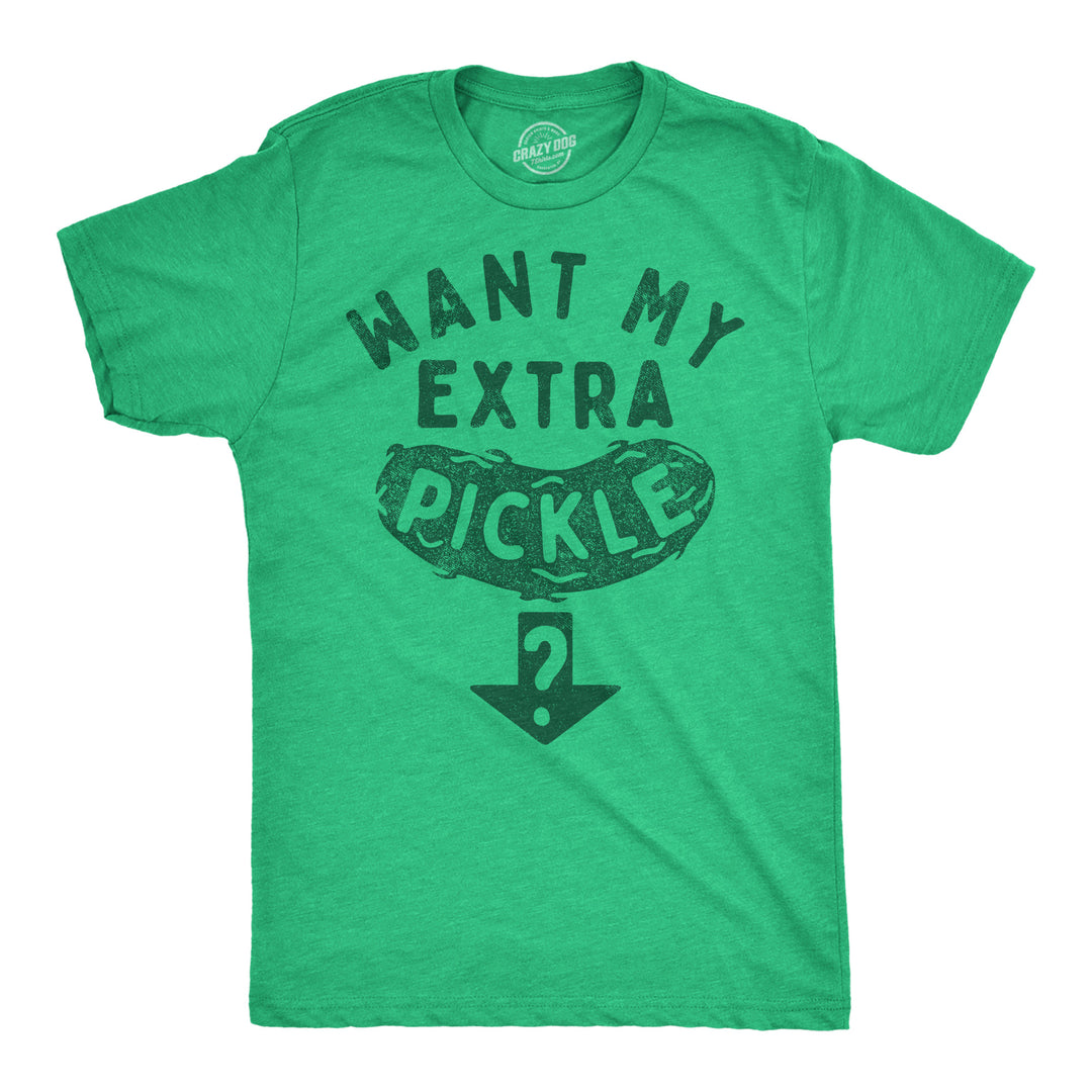 Mens Funny T Shirts Want My Extra Pickle Sarcastic Graphic Novelty Tee For Men Image 1