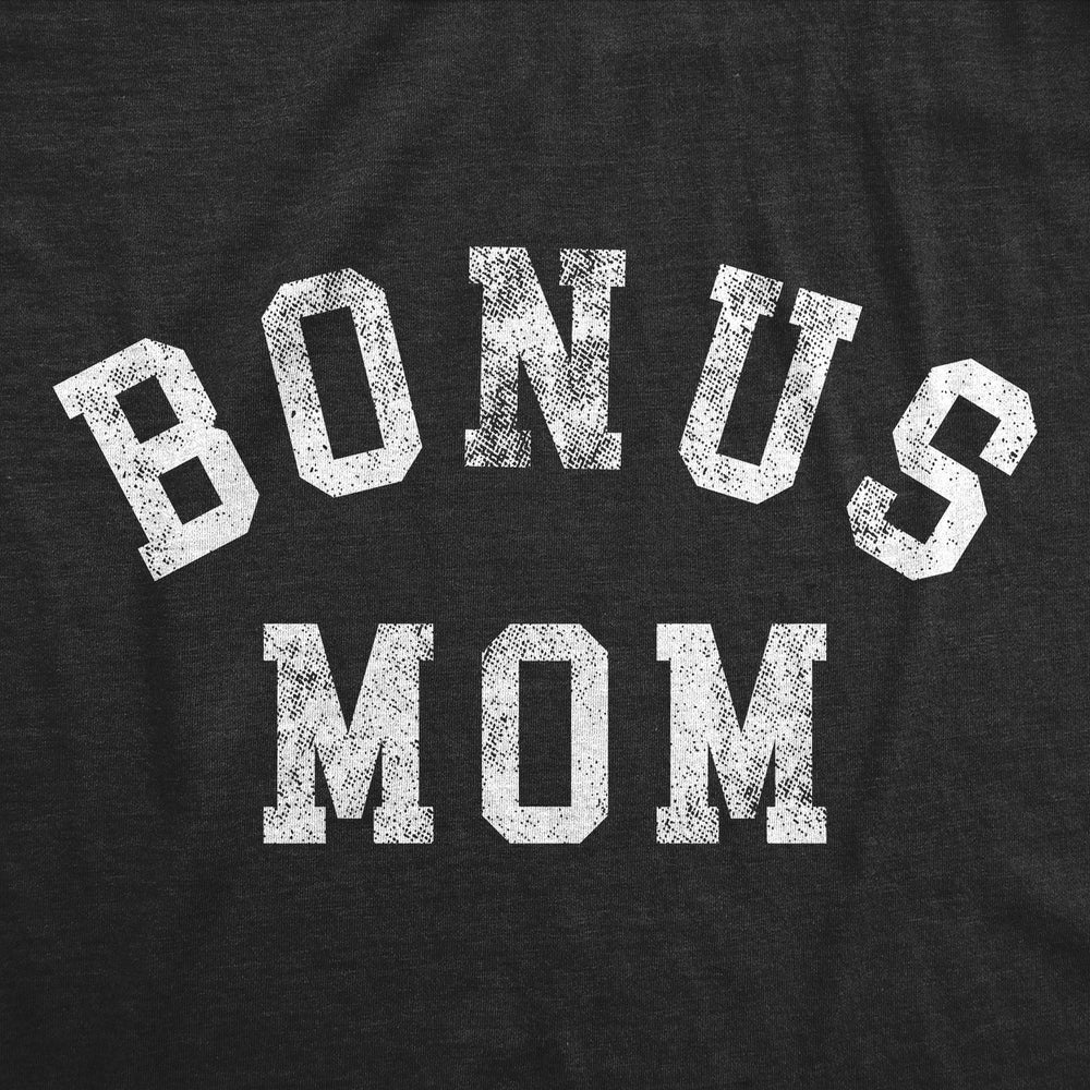 Womens Funny T Shirts Bonus Mom Sarcastic Mothers Day Gift Tee For Ladies Image 2