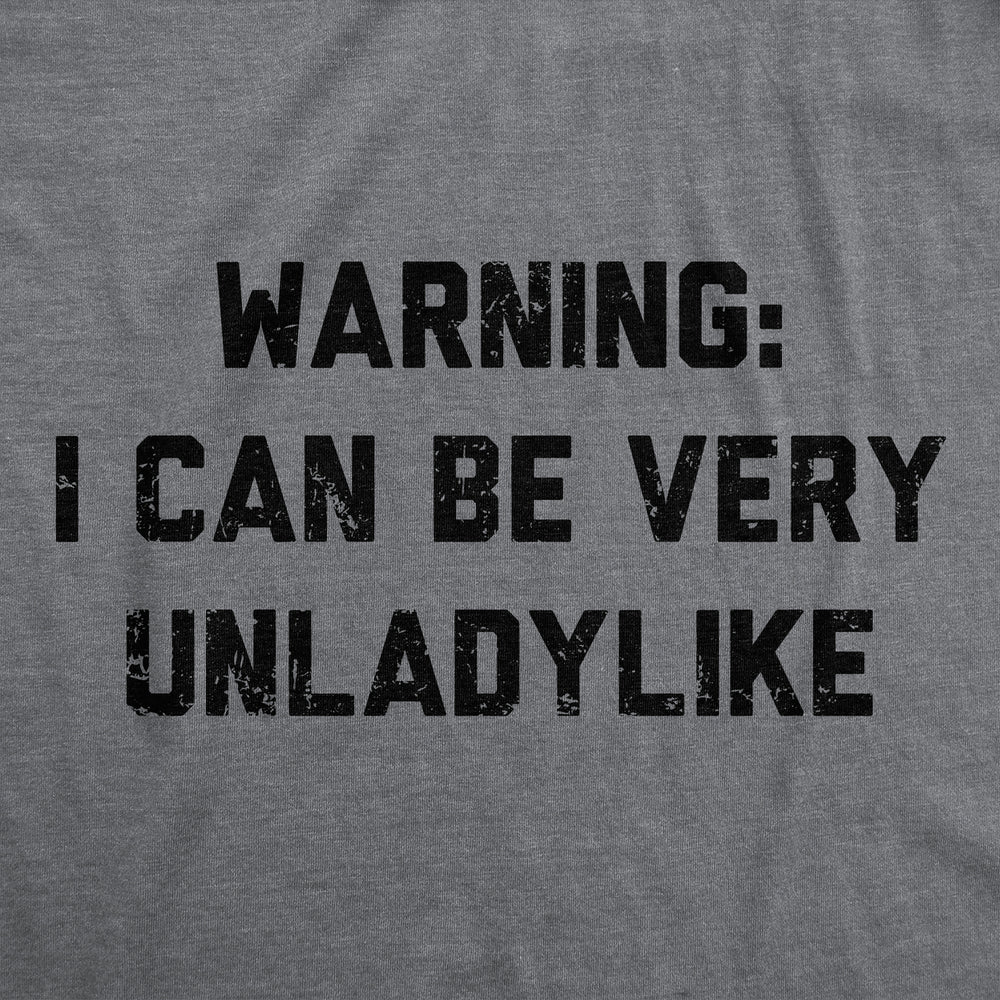 Womens Funny T Shirts Warning I Can Be Very Unladylike Sarcastic Novelty Tee For Ladies Image 2