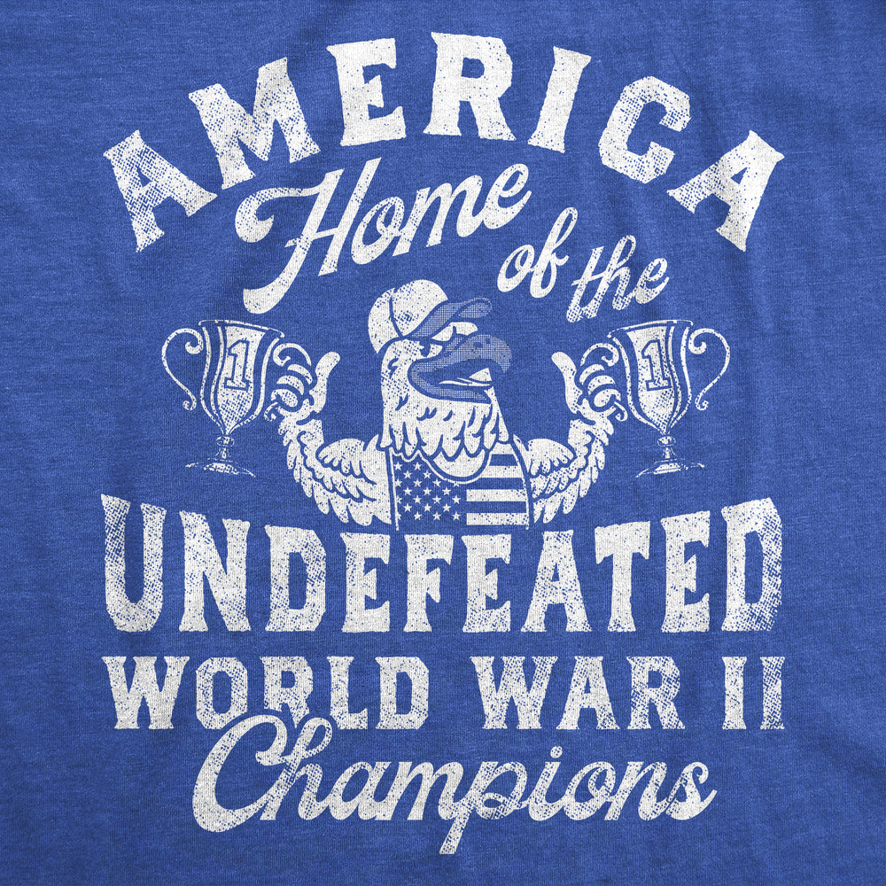 Mens Funny T Shirts America Home Of The Undefeated World War 2 Champions Tee For Men Image 2