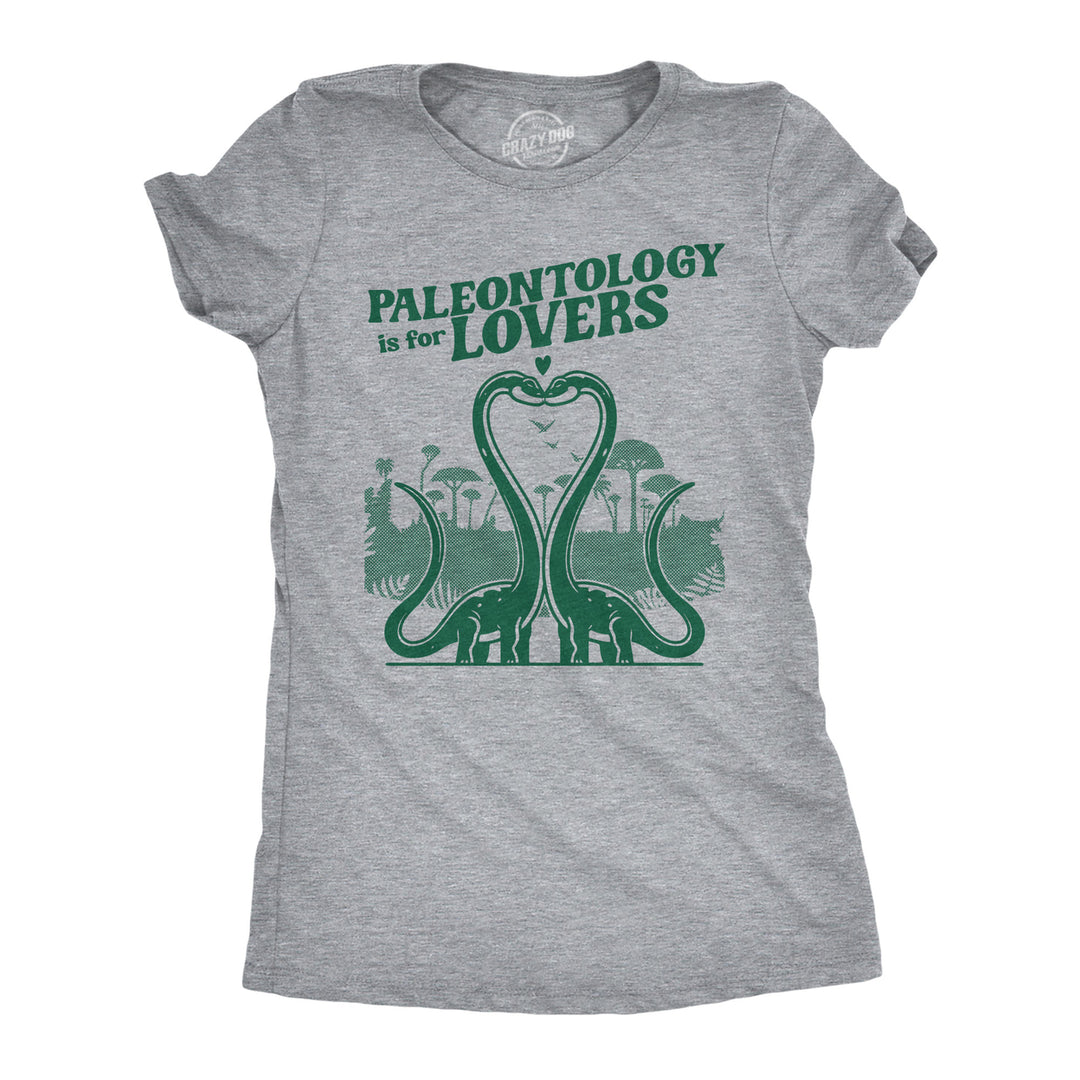 Womens Funny T Shirts Paleontology Is For Lovers Sarcastic Dinosaur Tee For Ladies Image 3