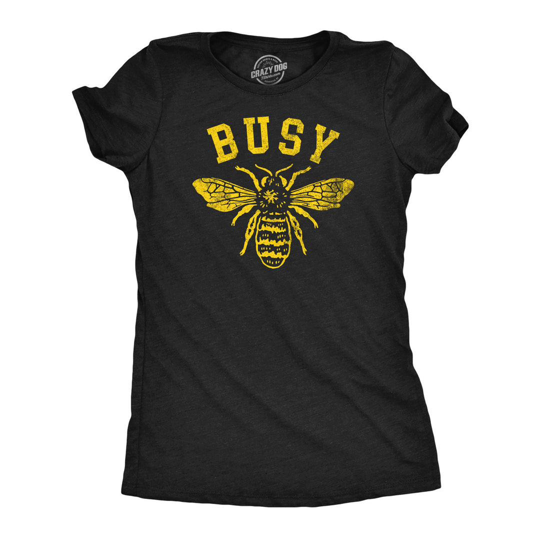 Womens Funny T Shirts Busy Bee Sarcastic Bumble Bee Grpahic Tee For Ladies Image 1