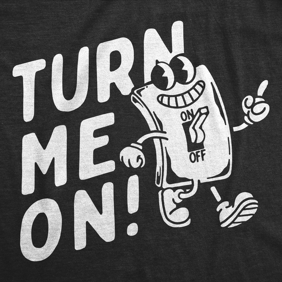 Mens Funny T Shirts Turn Me On Sarcastic Light Switch Graphic Novelty Tee For Men Image 2