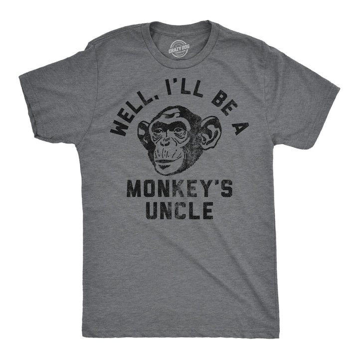 Mens Well Ill Be A Monkeys Uncle Sarcastic Monkey Graphic Novelty Tee For Men Image 1