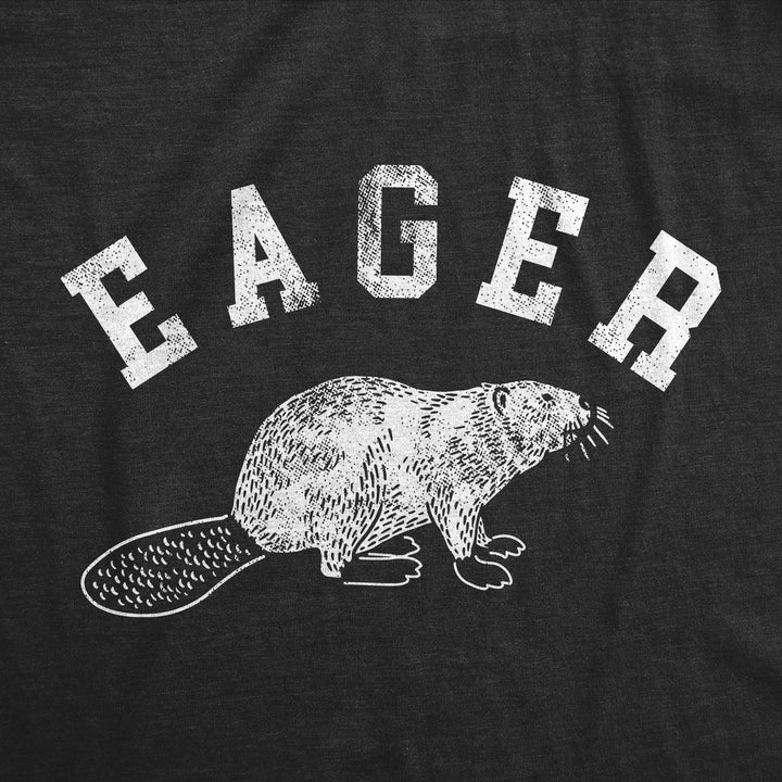 Womens Funny T Shirts Eager Beaver Sarcastic Graphic Novelty Tee For Ladies Image 2