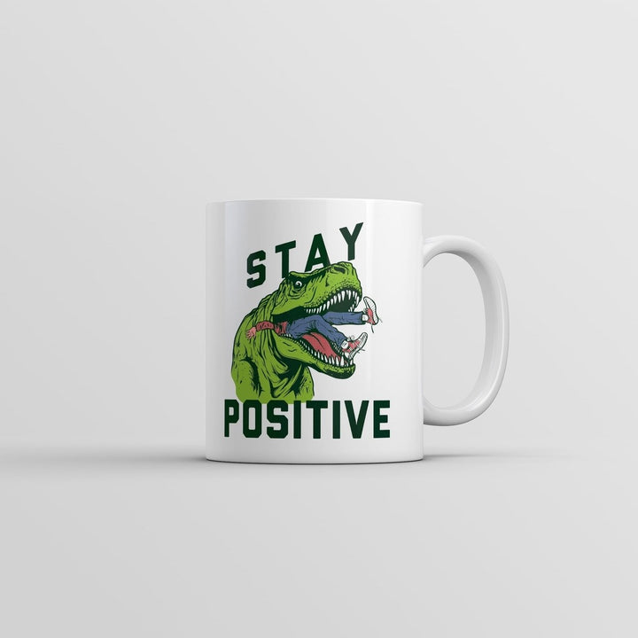 Stay Positive T Rex Attack Mug Funny Sarcastic Graphic Coffee Cup-11oz Image 1