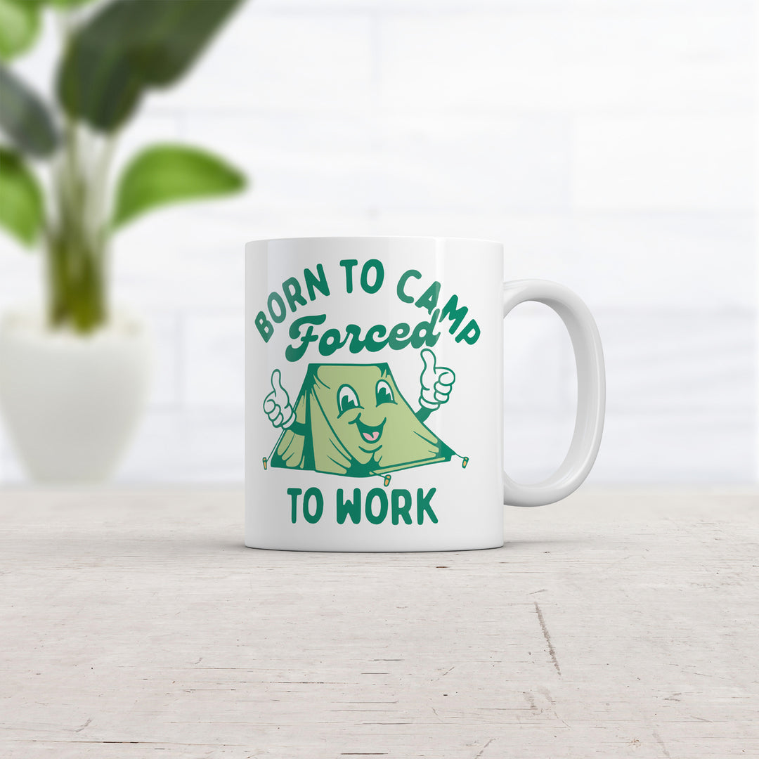 Born To Camp Forced To Work Mug Funny Sarcastic Camping Coffee Cup-11oz Image 2