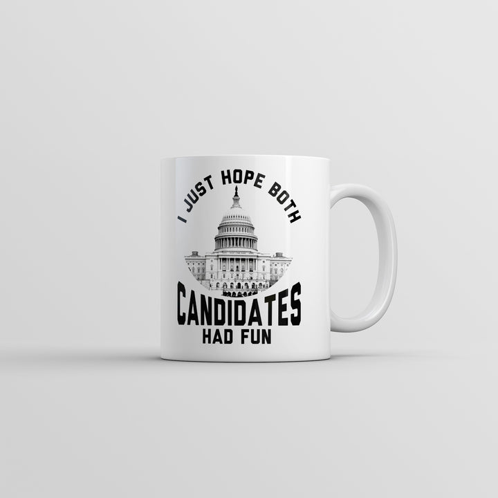 I Just Hope Both Candidates Had Fun Mug Funny Sarcastic Voting Coffee Cup-11oz Image 1