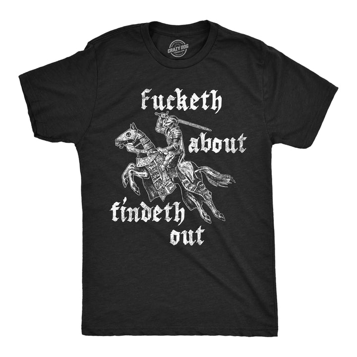 Mens Funny T Shirts Fucketh About Findeth Out Sarcastic Medieval Graphic Tee For Men Image 1