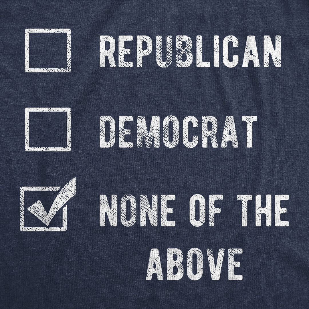 Mens Funny T Shirts Voting Ballot None Of The Above Sarcastic Election Tee For Men Image 2