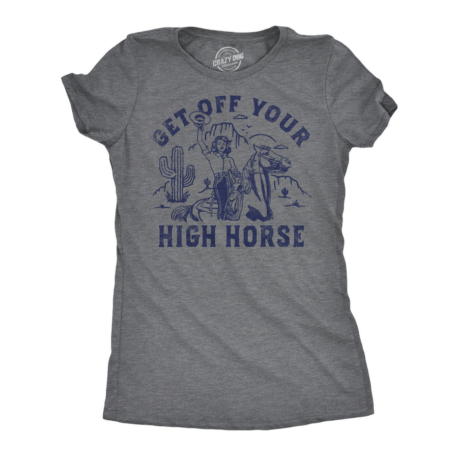 Womens Funny T Shirts Get Off Your High Horse Sarcastic Cowgirl Graphic Tee For Ladies Image 1