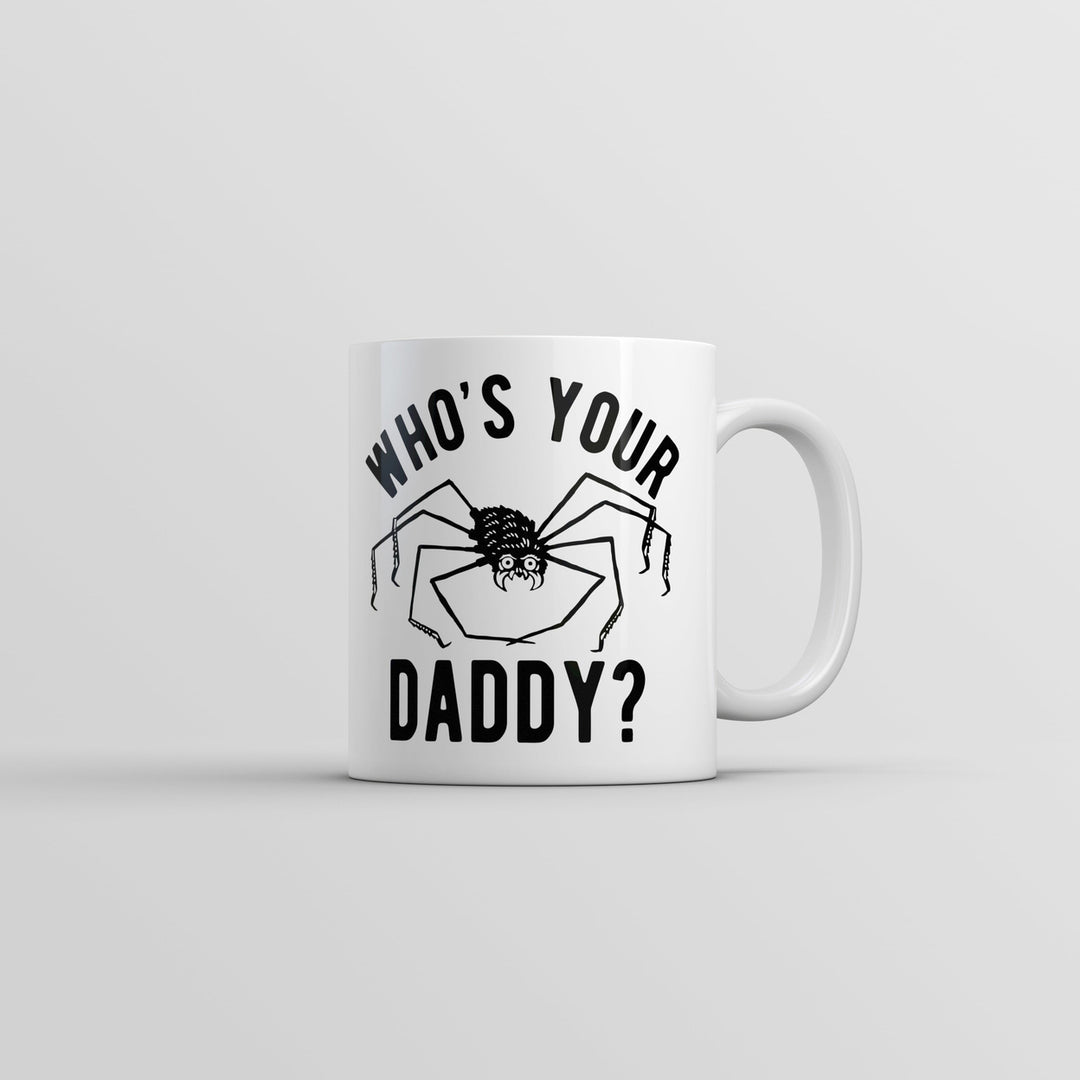 Whos Your Daddy Mug Funny Sarcastic Spider Graphic Coffee Cup-11oz Image 1