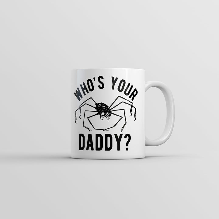 Whos Your Daddy Mug Funny Sarcastic Spider Graphic Coffee Cup-11oz Image 1