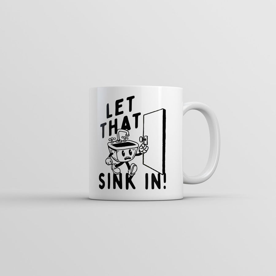 Let That Sink In Mug Funny Sarcastic Graphic Coffee Cup-11oz Image 1