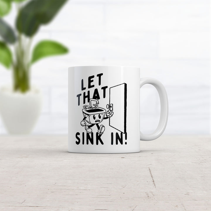 Let That Sink In Mug Funny Sarcastic Graphic Coffee Cup-11oz Image 2