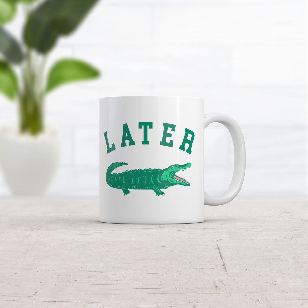 Later Gator Mug Funny Sarcastic Alligator Graphic Coffee Cup-11oz Image 2