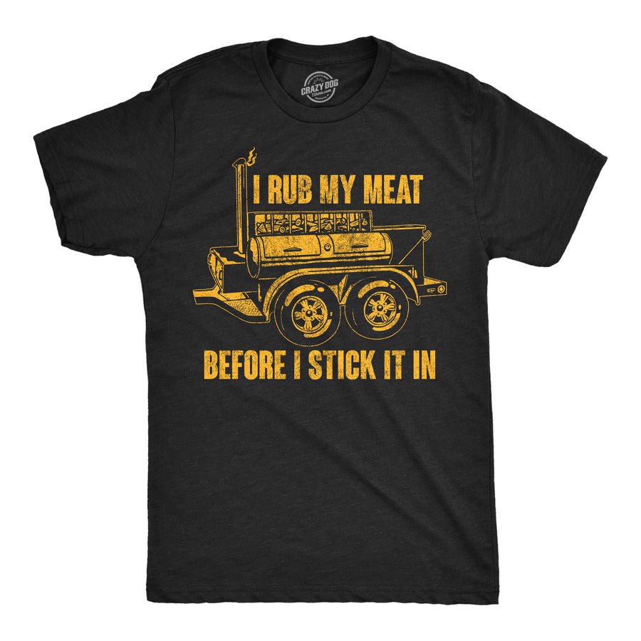 Mens Funny T Shirts I Rub My Meat Before I Stick It In Sarcastic Grilling Tee For Men Image 1