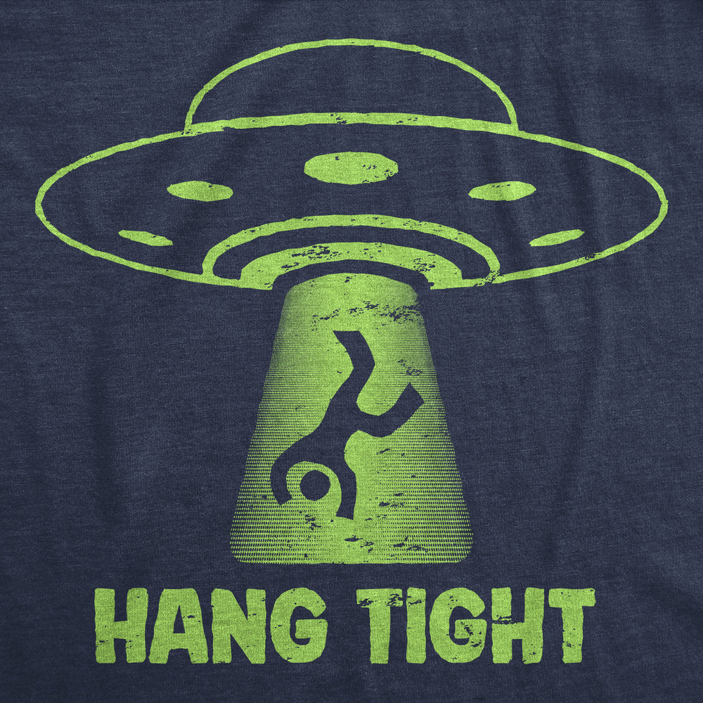 Mens Funny T Shirts Hang Tight Sarcastic UFO Graphic Novelty Tee For Men Image 2