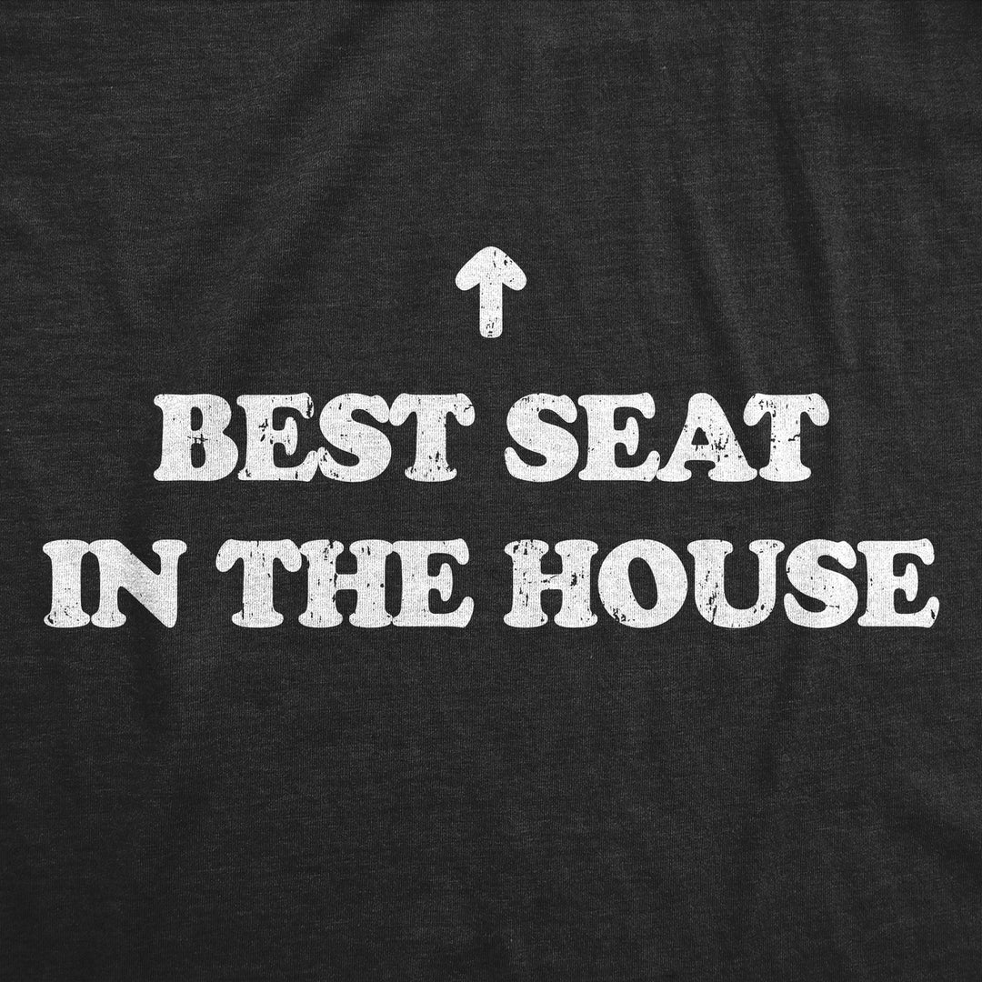 Mens Funny T Shirts Best Seat In The House Sarcastic Novelty Tee For Men Image 2