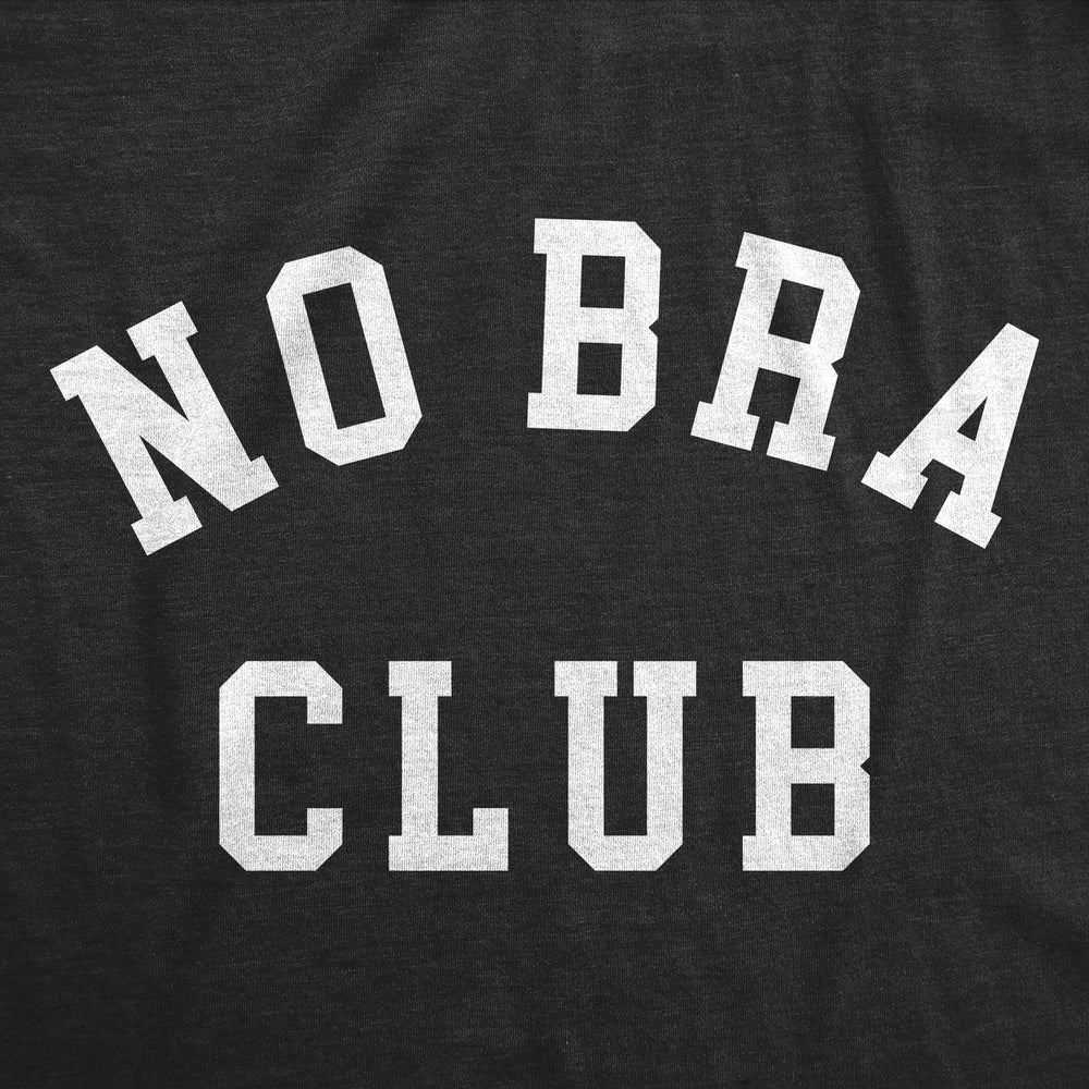 Womens Funny T Shirts No Bra Club Sarcastic Graphic Novelty Tee For Ladies Image 2