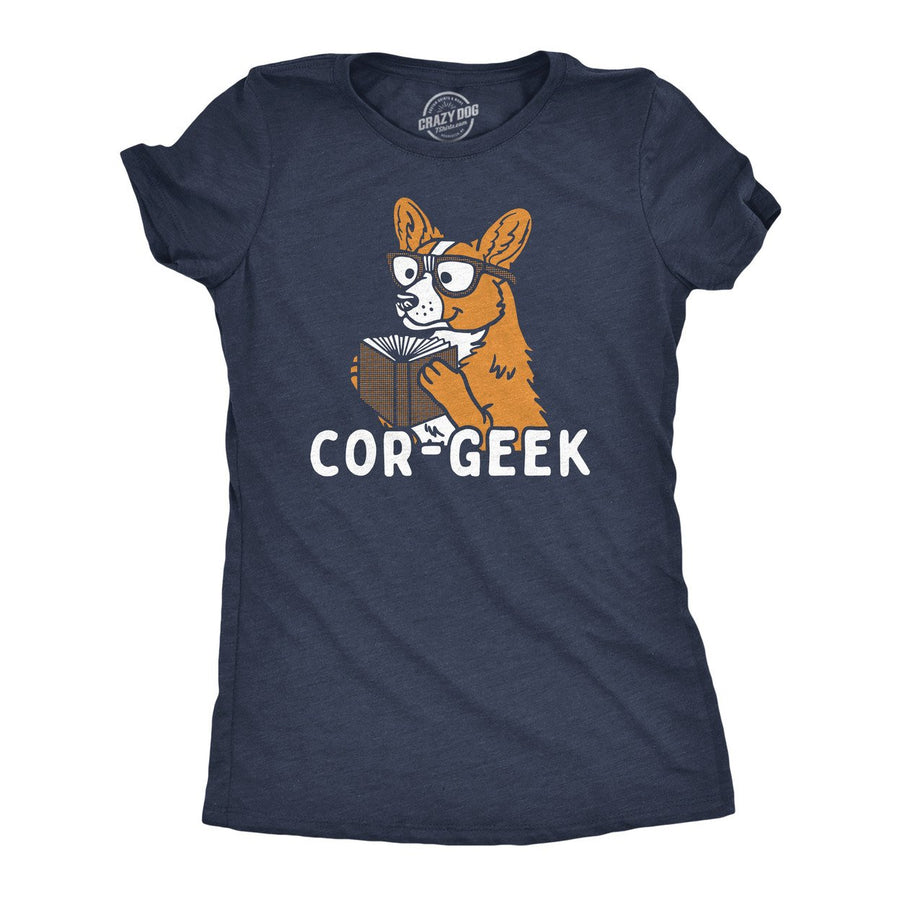 Womens Funny T Shirts Cor Geek Sarcastic Corgi Graphic Tee For Ladies Image 1